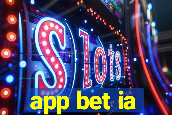 app bet ia